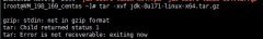 Linux tarѹjdk֣gzip: stdin: not in gzip formatԭ